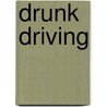 Drunk Driving door Louise L. Gerdes