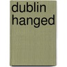 Dublin Hanged door Henry Brian