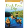 Duck Pond Dip door Onbekend