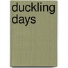 Duckling Days by Karen Wallace