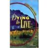 Dying to Live door Jessie Penn-Lewis