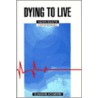 Dying to Live door Susan J. Blackmore