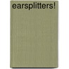 Earsplitters! by Steven Parker