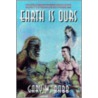 Earth Is Ours by W. Babb Gary