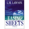 Easing Sheets by L.M. Lawson