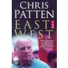 East And West by Christopher Patten