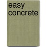 Easy Concrete by Malena Skote