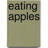 Eating Apples door Phd Gail Saunders-Smith