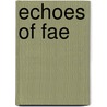 Echoes of Fae door Monica Doke