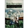 Eco-Terrorism door Donald R. Liddick