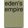 Eden's Empire door James Graham