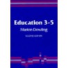 Education 3-5 by Marion Dowling