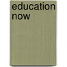 Education Now door Paul Theobald