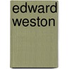 Edward Weston by David Chandler