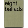 Eight Ballads door Onbekend