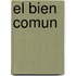 El Bien Comun