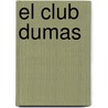 El Club Dumas door Arturo Pérez-Reverte