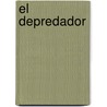 El Depredador door Dalmiro Saenz