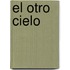 El Otro Cielo