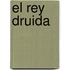 El Rey Druida