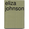 Eliza Johnson door Jean Choate