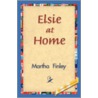 Elsie At Home door Martha Finley