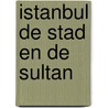 Istanbul de stad en de sultan door Christiaan Huygens
