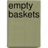Empty Baskets door Mike Root