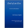 End Of An Era door Dennis Ogden