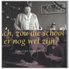 Ach, zou die school er nog wel zijn?
