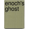 Enoch's Ghost door Bryan Davis