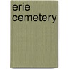 Erie Cemetery by Erie Cemetery