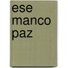 Ese Manco Paz by Andres Rivera