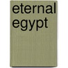 Eternal Egypt door Er Russmann