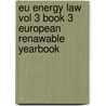 EU ENERGY LAW VOL 3 BOOK 3 EUROPEAN RENAWABLE YEARBOOK door C. Jones