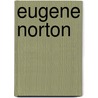 Eugene Norton by Anonymous Anonymous