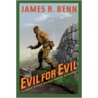 Evil For Evil door James R. Benn