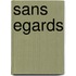 Sans egards