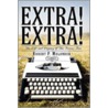 Extra! Extra! by Robert P. Molander
