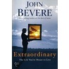 Extraordinary by John Bevere