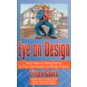 Eye on Design by Eileen Gould