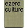 Ezero Culture by Miriam T. Timpledon