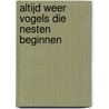 Altijd weer vogels die nesten beginnen by H. Brems