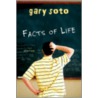 Facts of Life by Gary Soto