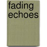 Fading Echoes by Erin Hunter