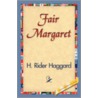 Fair Margaret by Sir Henry Rider Haggard