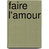 Faire l'amour
