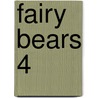 Fairy Bears 4 door Mr Julie Sykes