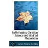 Faith-Healing door James Monroe Buckley