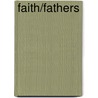 Faith/Fathers door Onbekend